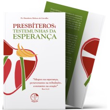 PRESBÍTEROS: TESTEMUNHAS DA ESPERANÇA