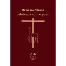 RITO DA MISSA CELEBRADA COM O POVO