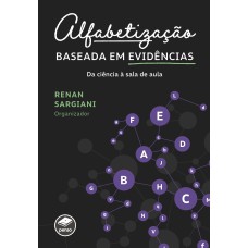 ALFABETIZAÇÃO BASEADA EM EVIDÊNCIAS: DA CIÊNCIA À SALA DE AULA