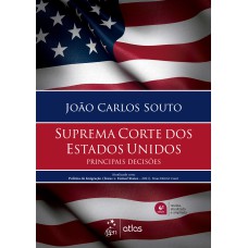 SUPREMA CORTE DOS ESTADOS UNIDOS - PRINCIPAIS DECISÕES