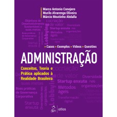 ADMINISTRAÇÃO - CONCEITOS, TEORIA E PRÁTICA APLICADOS À REALIDADE BRASILEIRA