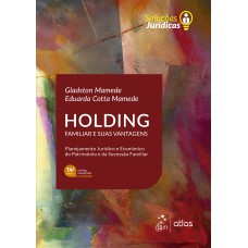 SÉRIE SOLUÇÕES JURÍDICAS - HOLDING FAMILIAR E SUAS VANTAGENS