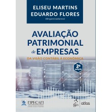 AVALIAÇÃO PATRIMONIAL DE EMPRESAS - DA VISÃO CONTÁBIL À ECONÔMICA