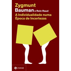 A INDIVIDUALIDADE NUMA ÉPOCA DE INCERTEZAS (NOVA EDIÇÃO)