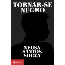 TORNAR-SE NEGRO: OU AS VICISSITUDES DA IDENTIDADE DO NEGRO BRASILEIRO EM ASCENSÃO SOCIAL