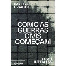 COMO AS GUERRAS CIVIS COMEÇAM: E COMO IMPEDI-LAS