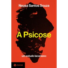 A PSICOSE: UM ESTUDO LACANIANO