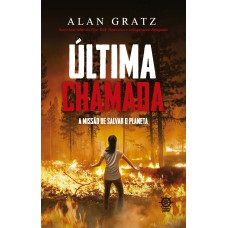 ÚLTIMA CHAMADA - A MISSÃO DE SALVAR O PLANETA