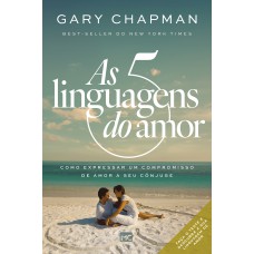 AS CINCO LINGUAGENS DO AMOR - 3ª EDIÇÃO (NOVA CAPA): COMO EXPRESSAR UM COMPROMISSO DE AMOR A SEU CÔNJUGE