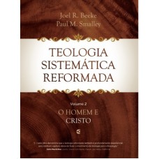 TEOLOGIA SISTEMÁTICA REFORMADA VOL. 2