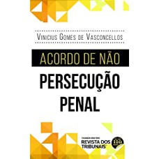 ACORDO DE NÃO PERSECUÇÃO PENAL