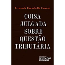 COISA JULGADA SOBRE QUESTÃO TRIBUTÁRIA