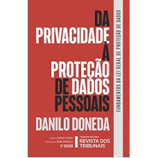 DA PRIVACIDADE À PROTEÇÃO DE DADOS PESSOAIS