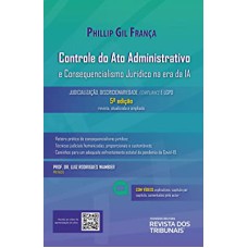 CONTROLE DO ATO ADMINISTRATIVO E CONSEQUENCIALISMO JURÍDICO NA ERA DA IA