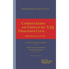 COMENTÁRIOS AO CÓDIGO DE PROCESSO CIVIL - VOLUME 8