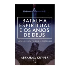 BATALHAS ESPIRITUAIS E OS ANJOS DE DEUS