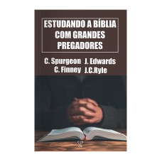 ESTUDANDO A BÍBLIA COM GRANDES PREGADORES