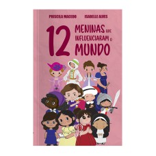 12 MENINAS QUE INFLUENCIARAM O MUNDO