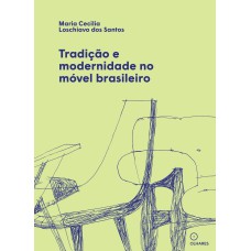 TRADIÇÃO E MODERNIDADE NO MÓVEL BRASILEIRO