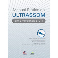 MANUAL PRATICO DE ULTRASSOM EM EMERGÊNCIA E UTI