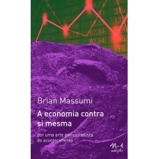 A ECONOMIA CONTRA SI MESMA: POR UMA ARTE ANTICAPITALISTA DO ACONTECIMENTO