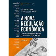 A NOVA REGULAÇÃO ECONÔMICA - 2ª ED - 2024: CENTRO DE ESTUDOS DE DIREITO ECONÔMICO E SOCIAL (CEDES)