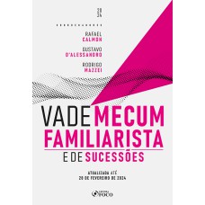 VADE MECUM FAMILIARISTA E DE SUCESSÕES - 1ª ED - 2024