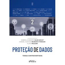 PROTEÇÃO DE DADOS: TEMAS CONTROVERTIDOS - 1ª ED - 2024 - VOLUME 2