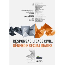 RESPONSABILIDADE CIVIL, GÊNERO E SEXUALIDADES - 1ª ED - 2024