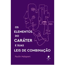 OS ELEMENTOS DO CARÁTER E SUAS LEIS DE COMBINAÇÃO