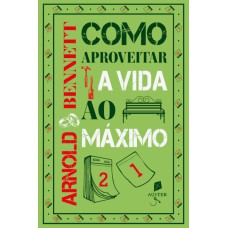 COMO APROVEITAR A VIDA AO MÁXIMO