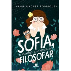 SOFIA, A MENINA QUE GOSTA DE  FILOSOFAR