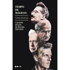 Tempo de mágicos: a grande década da filosofia - 1919-1929