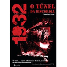 1932 O TÚNEL DA DISCORDIA