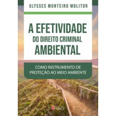 A EFETIVIDADE DO DIREITO CRIMINAL AMBIENTAL