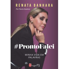 RENATA BANHARA - PRONTO FALEI, MINHA VIDA EM PALAVRAS