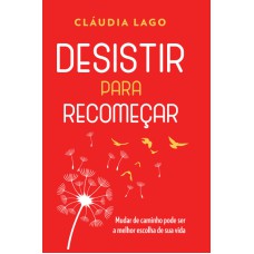 DESISTIR PARA RECOMEÇAR