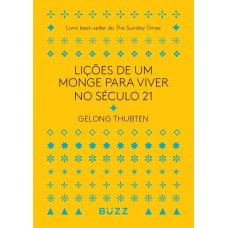 LIÇÕES DE UM MONGE PARA VIVER NO SÉCULO 21: LIVRO BEST-SELLER DO THE SUNDAY TIMES