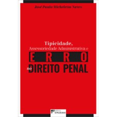 Tipicidade, assessoriedade administrativa e erro no direito penal