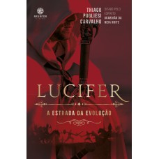 LUCIFER - A ESTRADA DA EVOLUÇÃO