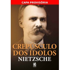 O CREPÚSCULO DOS ÍDOLOS - CAPA ESPECIAL + MARCADOR DE PÁGINAS