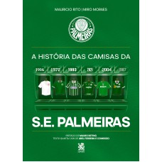 A HISTÓRIA DAS CAMISAS DA S.E. PALMEIRAS