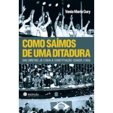 Como saímos de uma ditadura: Das Diretas Já (1984) à Constituição Cidadã (1988)