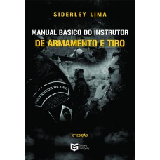 MANUAL BÁSICO DO INSTRUTOR DE ARMAMENTO E TIRO