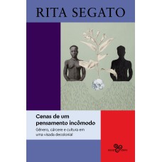 CENAS DE UM PENSAMENTO INCÔMODO: GÊNERO, CÁRCERE E CULTURA EM UMA VISADA DECOLONIAL