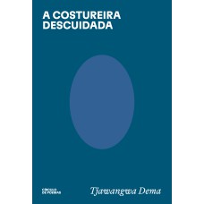 A COSTUREIRA DESCUIDADA