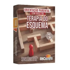 ORIENTAÇÃO PARENTAL COM BASE NA TERAPIA DO ESQUEMA - 100 CARDS PARA ATENDER AS NECESSIDADES EMOCIONAIS