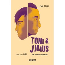 TONI E JULIUS: UMA AMIZADE IMPROVÁVEL