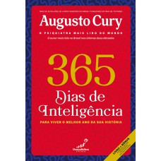 365 DIAS DE INTELIGÊNCIA - PARA VIVER O MELHOR ANO DA SUA HISTÓRIA