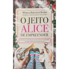 O JEITO ALICE DE EMPREENDER: CONEXÕES E TRANSFORMAÇÕES POR MEIO DA MAIOR COMUNIDADE DE EMPREENDEDORISMO